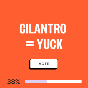 Cilantro=yuck