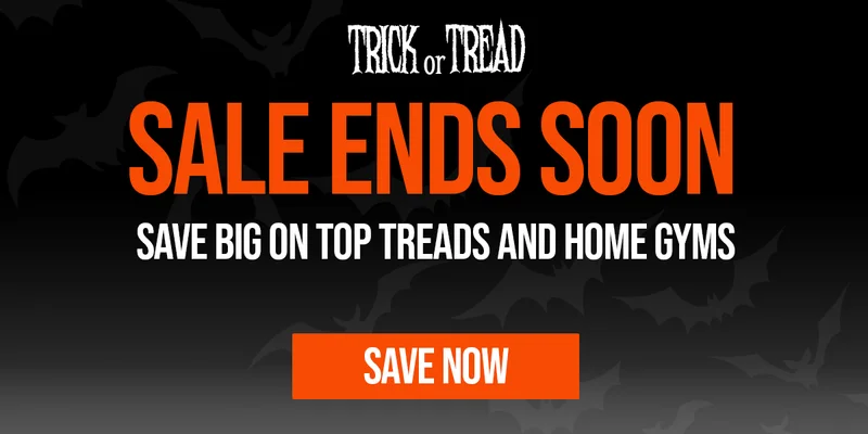 Trick or Tread SALE | Save on our Best Home Gyms and Treadmills