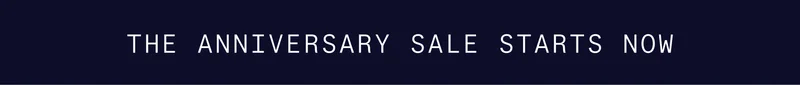 The Anniversary Sale Starts Now