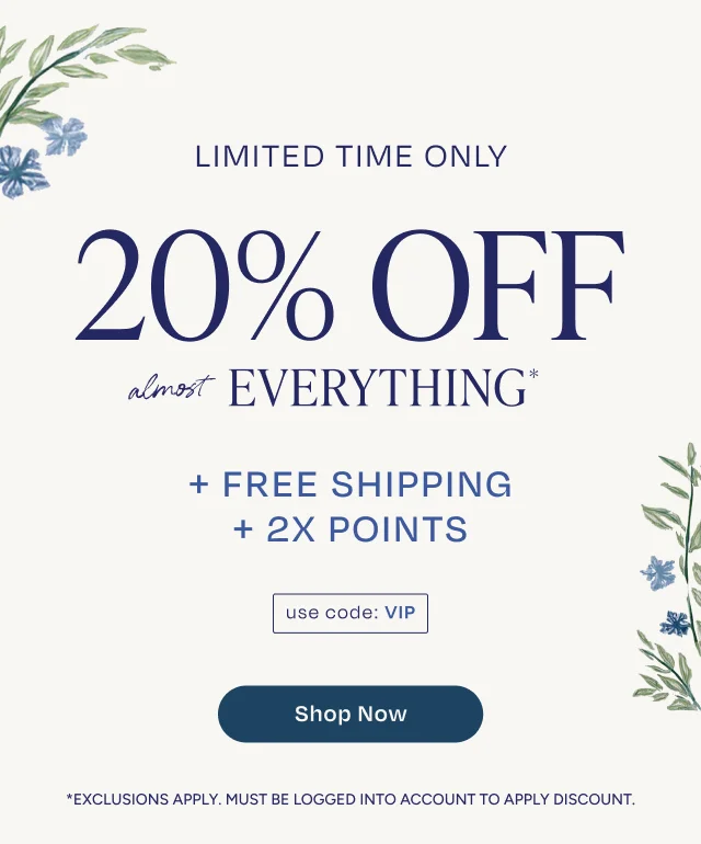 Limited Time Only - 20% OFF + FREE SHIPPING + 2X POINTS | Use Code: VIP