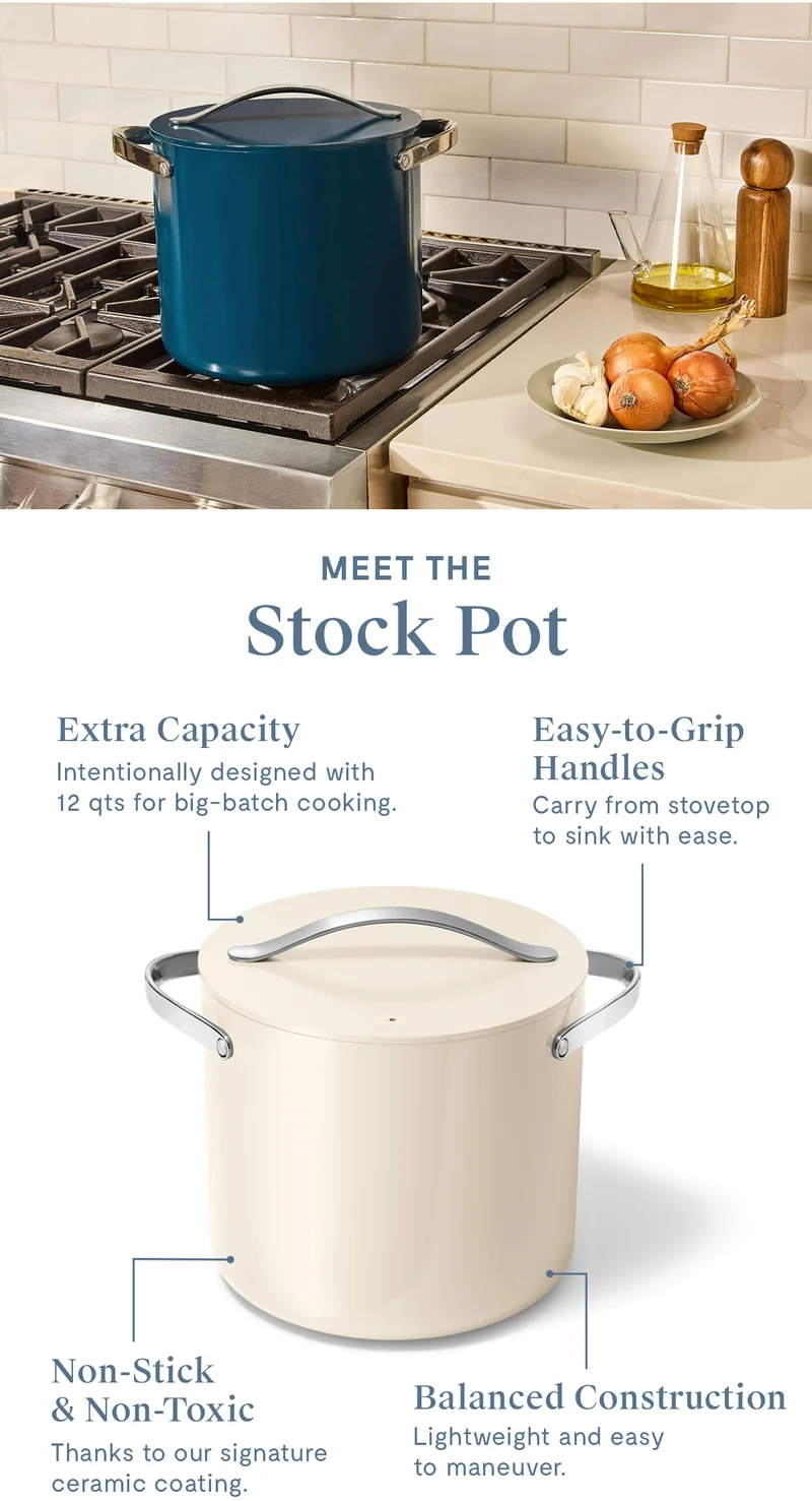 Meet the Stock Pot | Extra Capacity: Intentionally designed with 12 qts for big-batch cooking.; Easy-to-Grip Handles: Carry from stovetop to sink with ease.; Non-Stick & Non-Toxic: Thanks to our signature ceramic coating.; Balanced Construction: Lightweight and easy to maneuver.