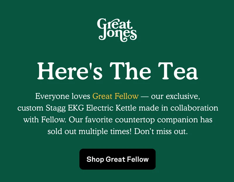 Here's the tea: Great Fellow is back in stock!