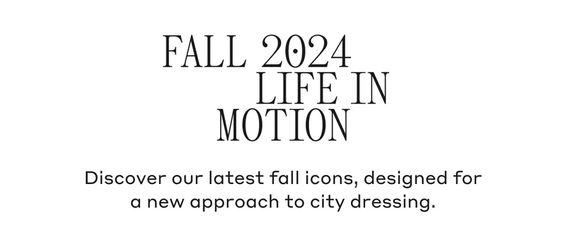 Discover our latest fall icons, designed for a new approach to city dressing.