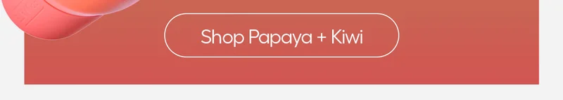 Shop Papaya + Kiwi