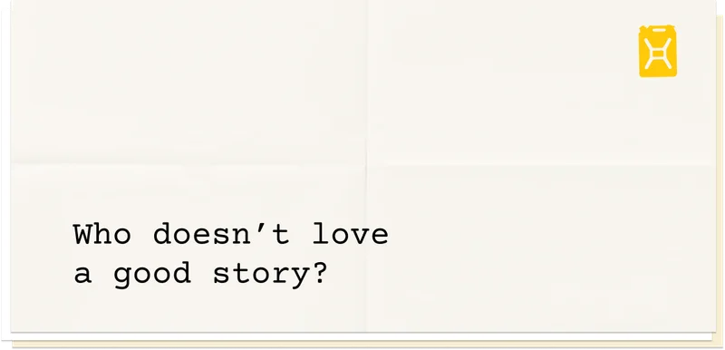 Who doesn't love a good story?