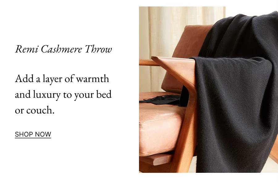 Remi Cashmere Throw | Add a layer of warmth and luxury to your bed  or couch. shop now