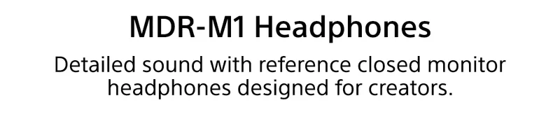 MDR-M1 Headphones | Detailed Sound with reference closed monitor headphones designed for creators