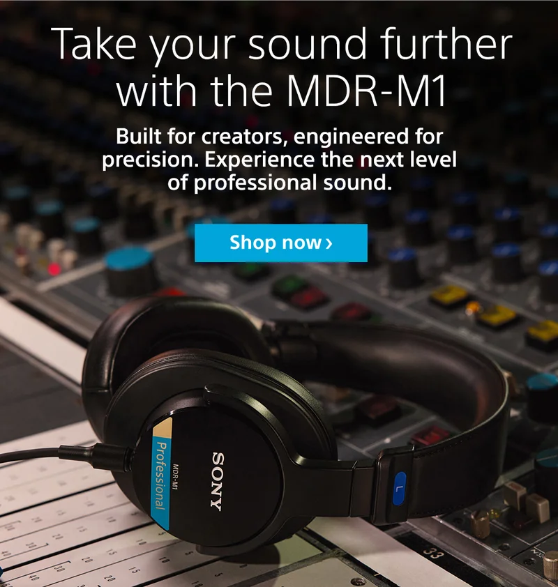 Take your sound further with the MDR-M1 | Built for creators, engineered for precision. Experience the next level of professional sound. | Shop now