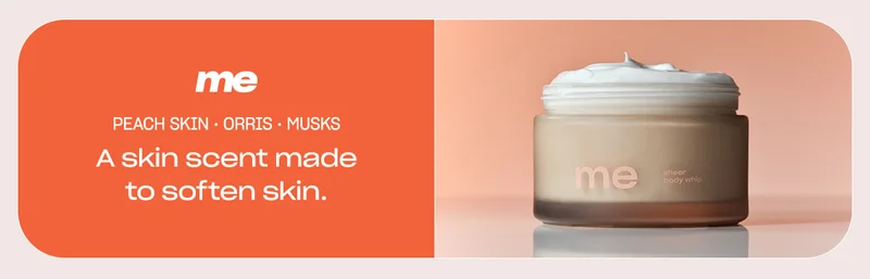 me peach skin • orris • musks A skin scent made to soften skin.