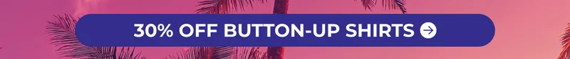 30% OFF BUTTON-UP SHIRTS