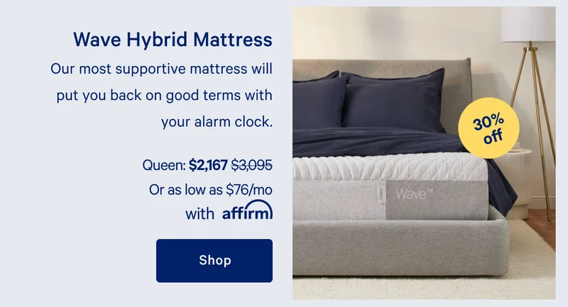 Wave Hybrid Mattress >> Our most supportive mattress will put you back on good terms with your alarm clock. >> Shop now >>