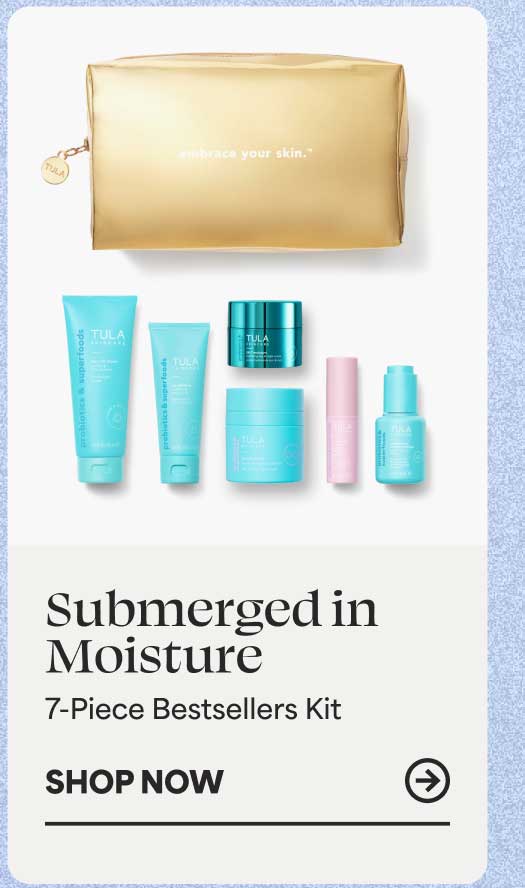 Submerged in Moisture. 7-Piece Bestsellers Kit -- SHOP NOW