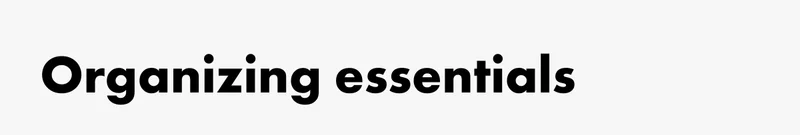 Organizing essentials