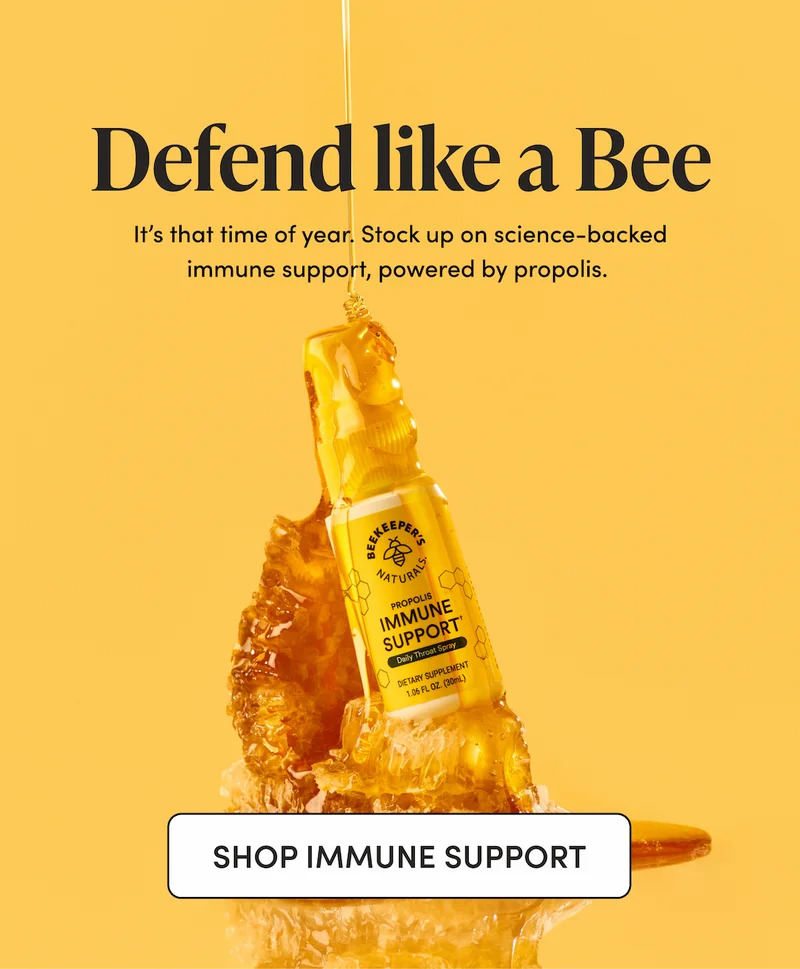 Defend Like a Bee It’s that time of year. Stock up on science-backed immune support, powered by propolis.
