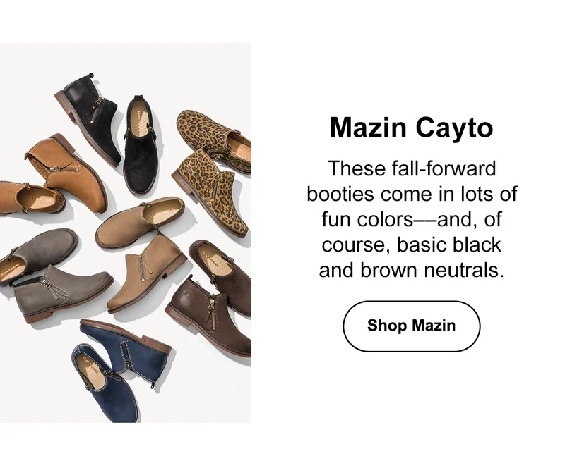 Mazin Cayto. These fall forward booties come in lots of fun colors and of course basic black and brown neutrals. Shop Mazin