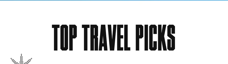 TOP TRAVEL PICKS