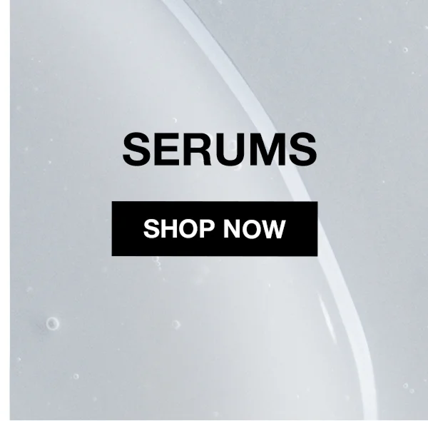 SERUMS | SHOP NOW