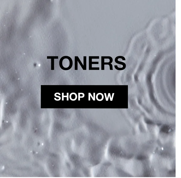 TONERS | SHOP NOW