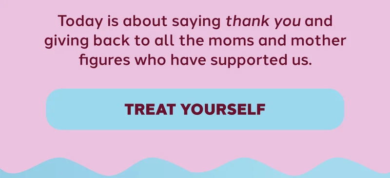 [TREAT YOURSELF]