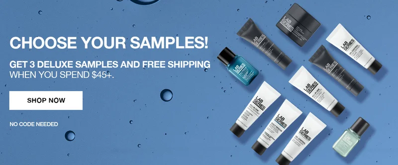 CHOOSE YOUR SAMPLES! | GET 3 DELUXE SAMPLES AND FREE SHIPPING WHEN YOU SPEND $45+. | SHOP NOW | NO CODE NEEDED