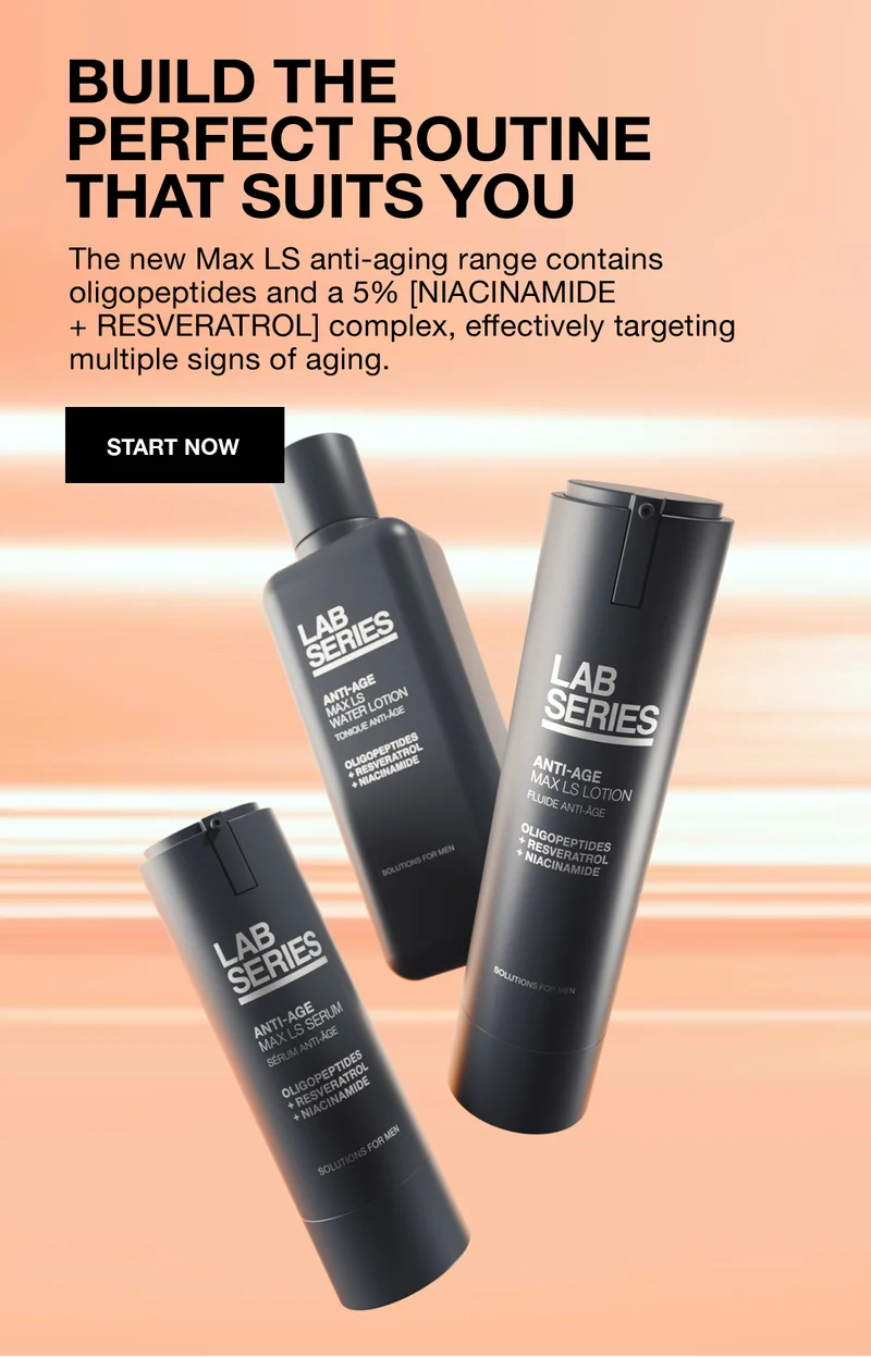 BUILD THE PERFECT ROUTINE THAT SUITS YOU | The new Max LS anti-aging range contains oligopeptides and a 5% [NIACINAMIDE + RESVERATROL] complex, effectively targeting multiple signs of aging. | START NOW