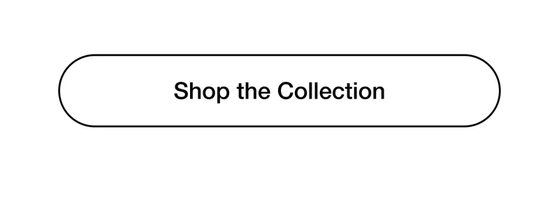 Shop the Collection