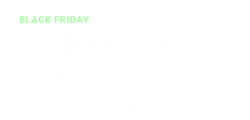 BLACK FRIDAY | Our biggest sale of the year. | Deals up to $600 off