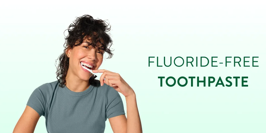 Flouride free toothpaste