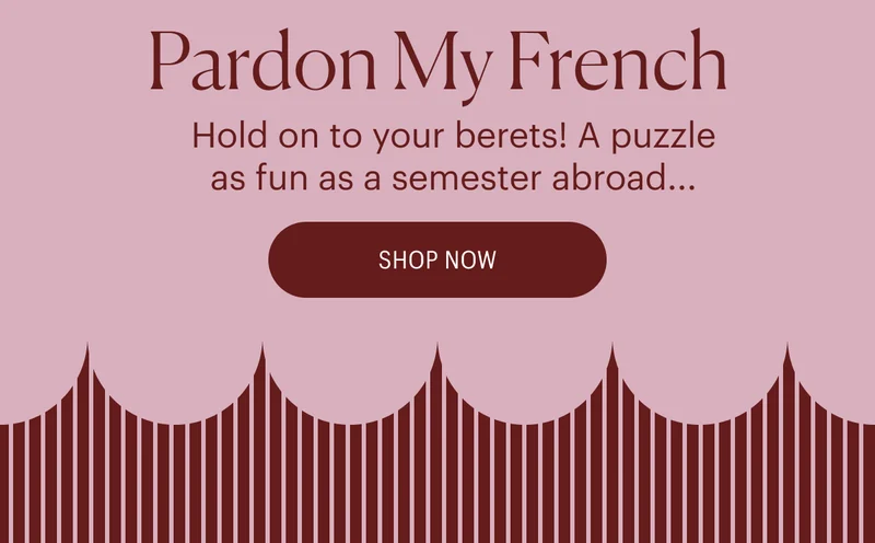 Hold on to your berets! A puzzle as fun as a semester abroad... Shop Pardon My French