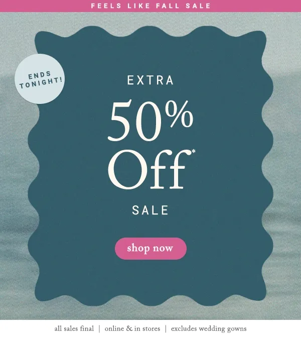Ends Tonight! Extra 50% Off Sale, shop now