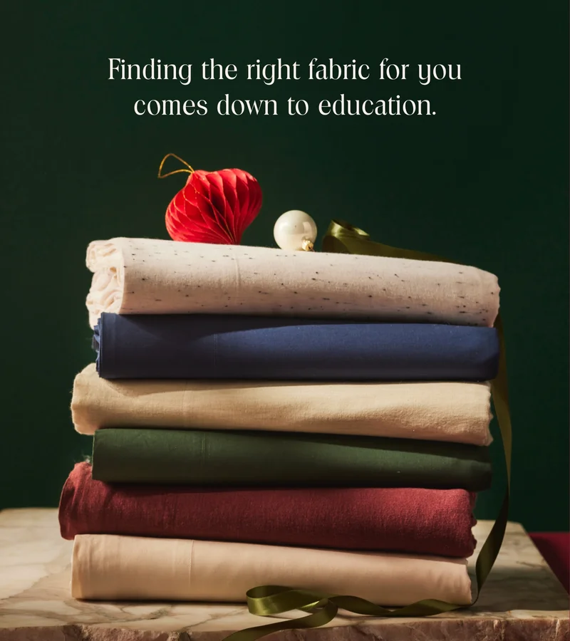 Finding the right fabric for you comes down to education
