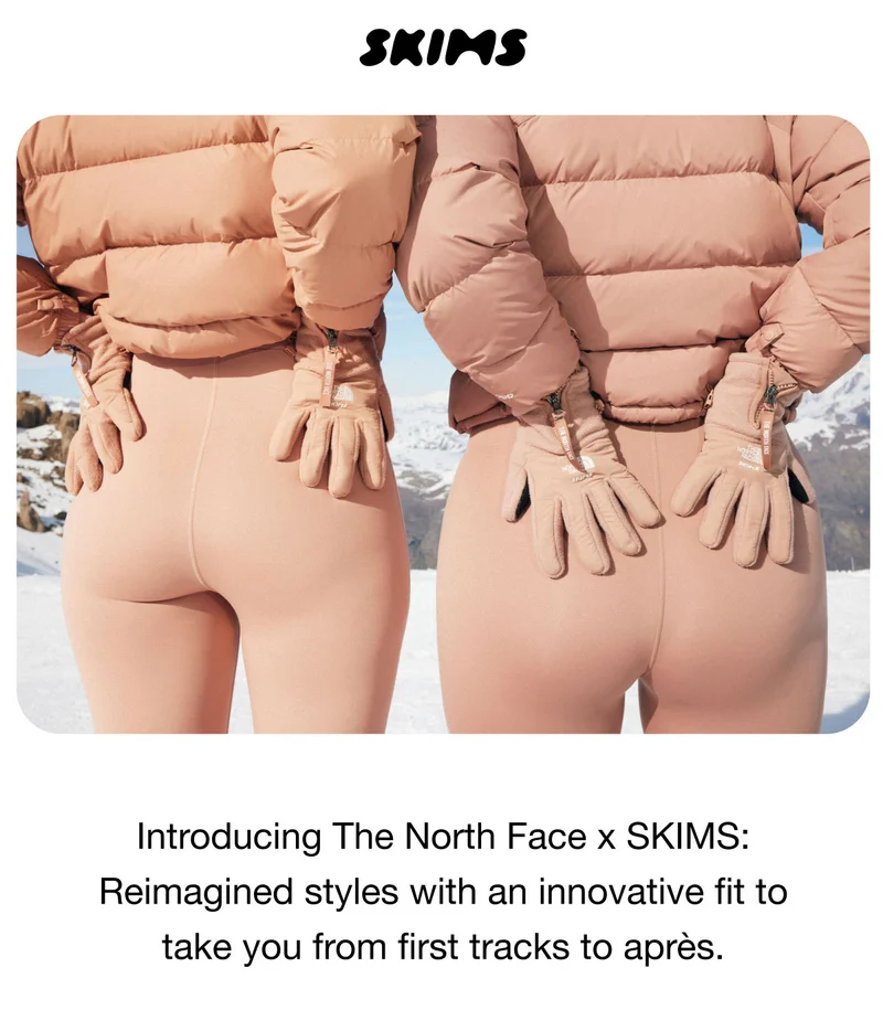 Introducing The North Face x SKIMS: Reimagined styles with an innovative fit to take you from first tracks to après.