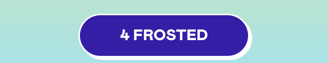 4 FROSTED