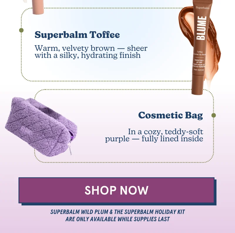 Superbalm Toffee: Warm, velvety brown — sheer with a silky, hydrating finish | Cosmetic Bag: In a cozy, teddy-soft purple — fully lined inside [SHOP NOW] Superbalm Wild Plum & The Superbalm Holiday Kit are only available while supplies last