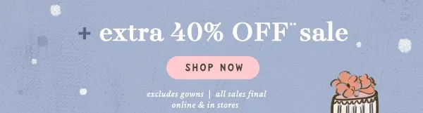 extra 40% off sale, shop now