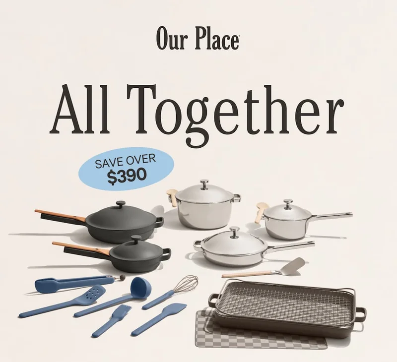 Our Place | All Together | Save Over $390