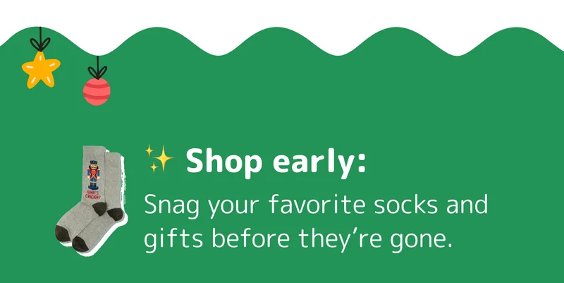 ✨ Shop early: Snag your favorite socks and gifts before they’re gone.