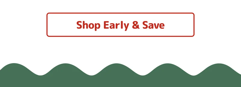 Shop Early & Save
