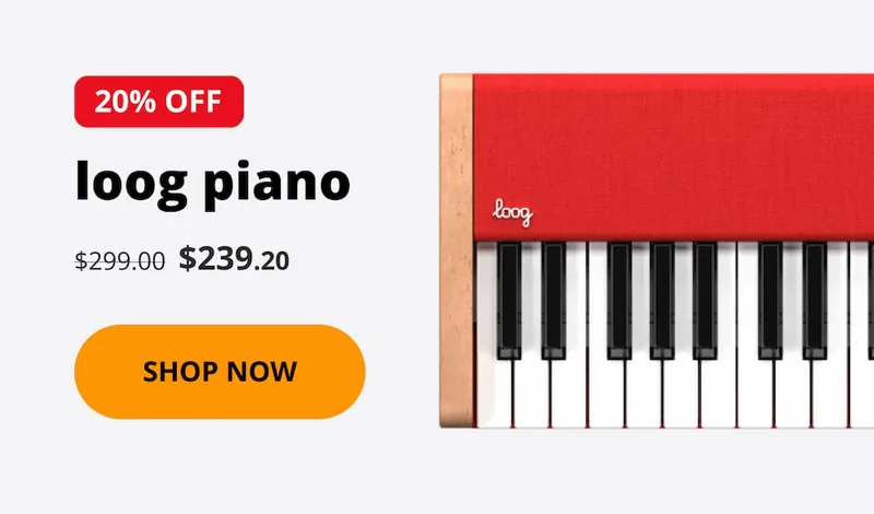 20% OFF - loog piano - SHOP NOW