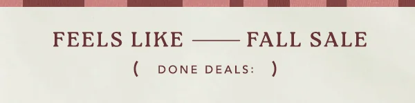 feels like fall sale, done deals