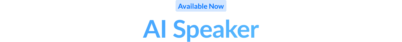Available Now: AI Speaker