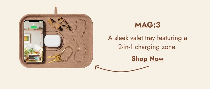 MAG:3 A sleek valet tray featuring a 2-in-1 charging zone. Shop Now