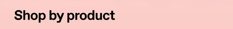 Shop by product