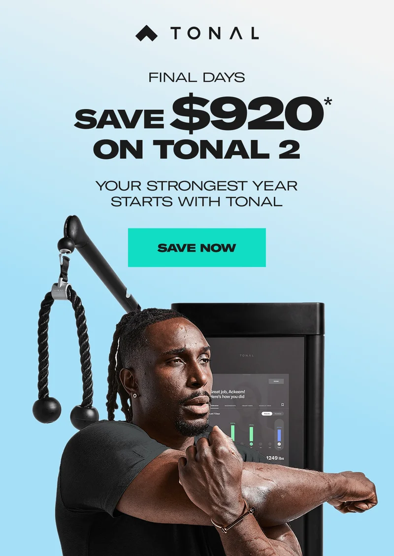 Final days. Save $920 on Tonal 2. Save Now.