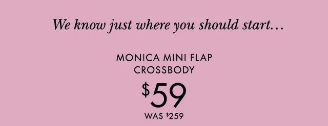 Monica mini flap crossbody $59 was $259