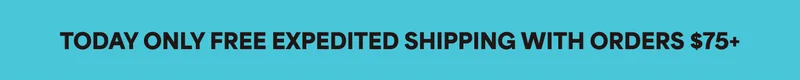 TODAY ONLY free expedited shipping with orders $75+