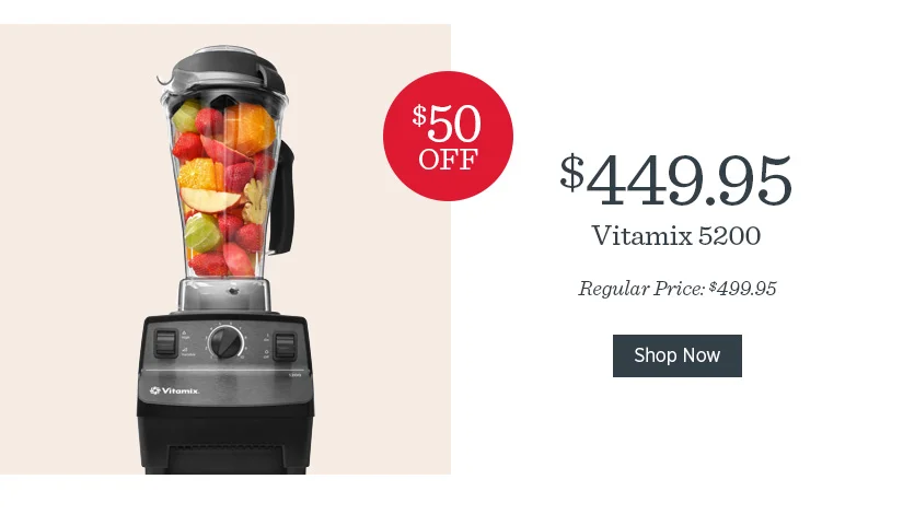 $50 off - Vitamix 5200