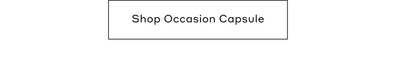 Shop Occasion Capsule