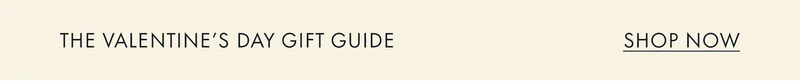 THE VALENTINE'S DAY GIFT GUIDE