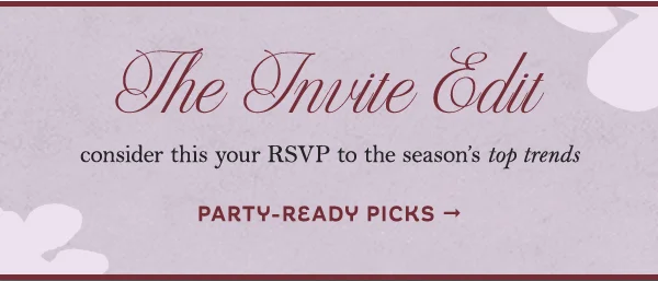 the invite edit. party-ready picks.